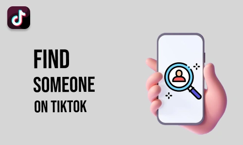 How to Find Someone on Tiktok